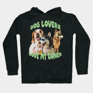 Dog lovers love my owner Hoodie